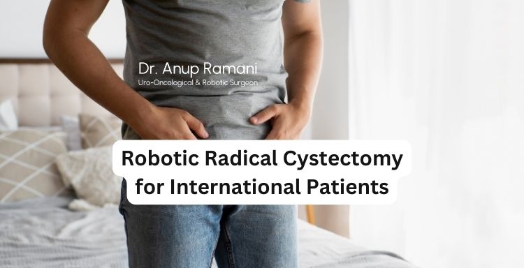 Minimal Invasive / Robotic Radical Cystectomy for International Patients: Why Choose Medical Tourism in India?