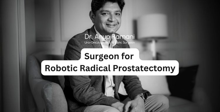 Choosing the Right Surgeon for Robotic Radical Prostatectomy: Key Considerations