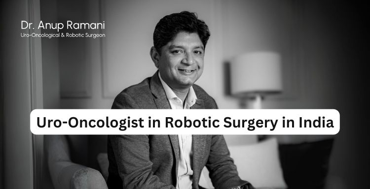 Uro-Oncologist in Robotic Surgery in India