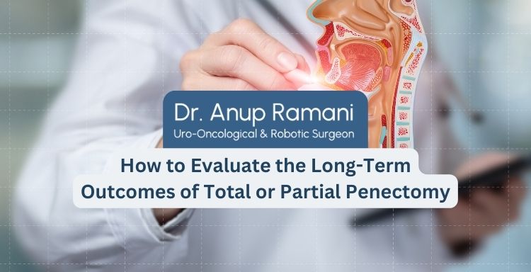 How to Evaluate the Long-Term Outcomes of Total or Partial Penectomy