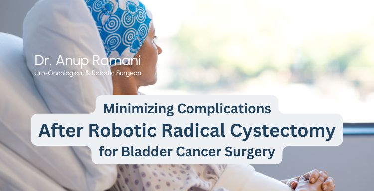 Minimizing Complications After Robotic Radical Cystectomy: Key Insights for Bladder Cancer Surgery