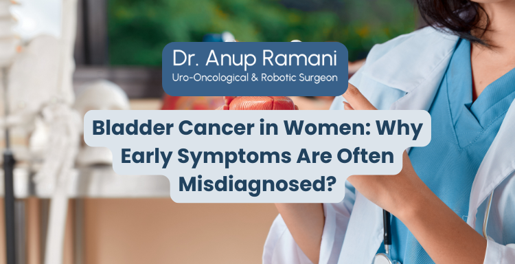Bladder Cancer in Women: Why Early Symptoms Are Often Misdiagnosed?