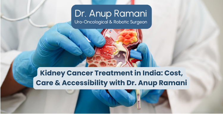 Kidney Cancer Treatment in India: Cost, Care & Accessibility with Dr. Anup Ramani