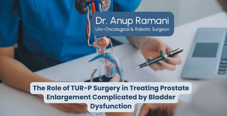 The Role of TUR-P Surgery in Treating Prostate Enlargement Complicated by Bladder Dysfunction