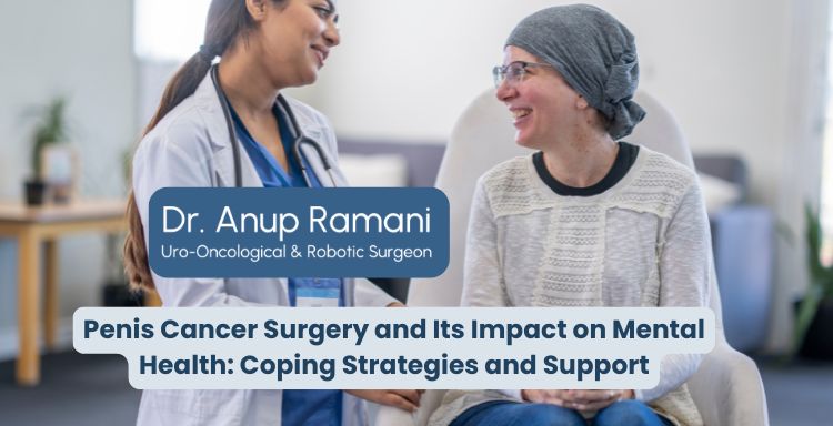 Penis Cancer Surgery and Its Impact on Mental Health: Coping Strategies and Support